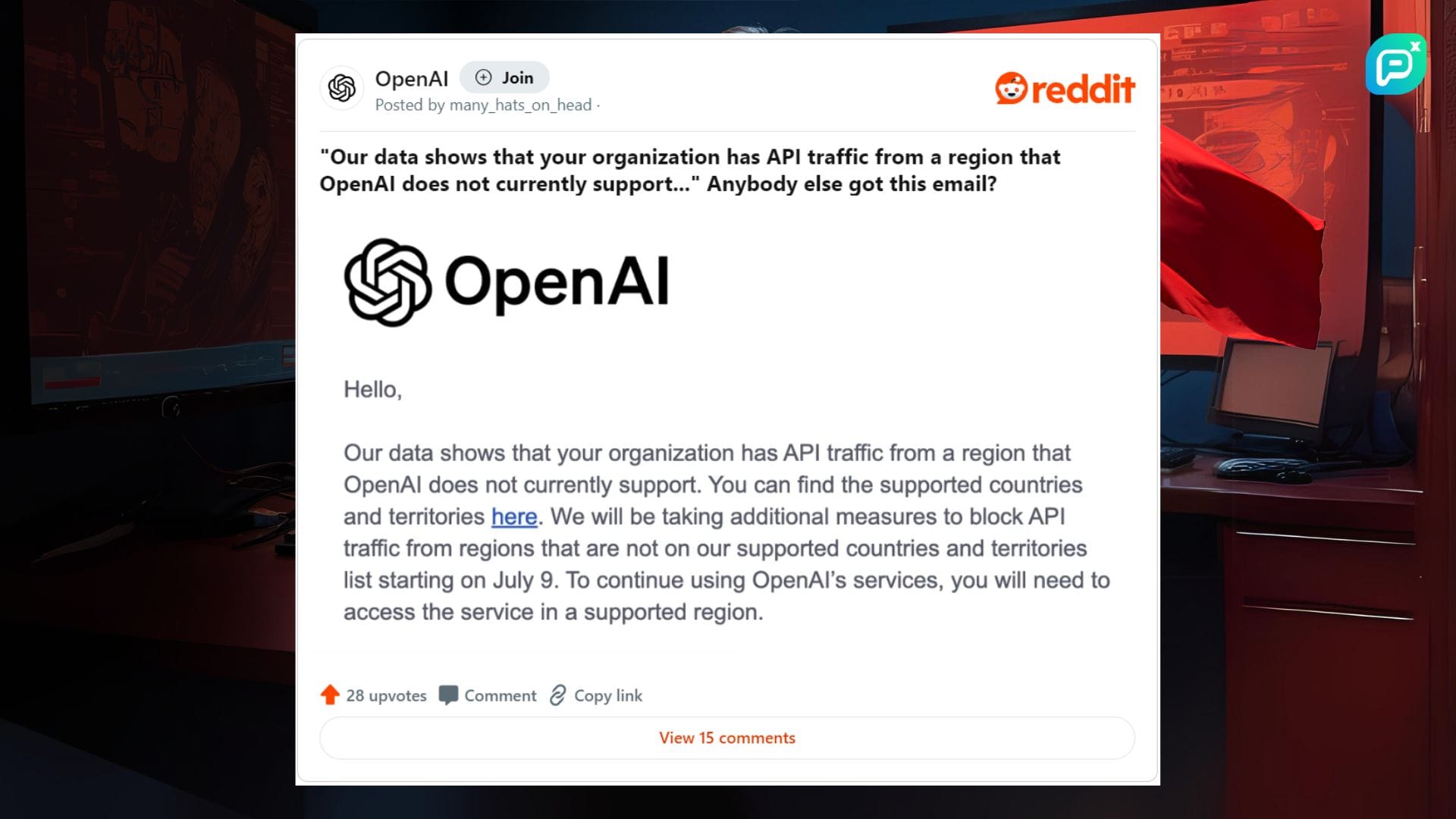 ข้อความจาก OpenAI ใน Reddit ประกาศบล็อกการใช้งาน API จากประเทศที่ไม่สนับสนุน เริ่มบล็อก 9 กรกฎาคม ผู้ใช้งานต้องเข้าถึงบริการจากประเทศที่สนับสนุน